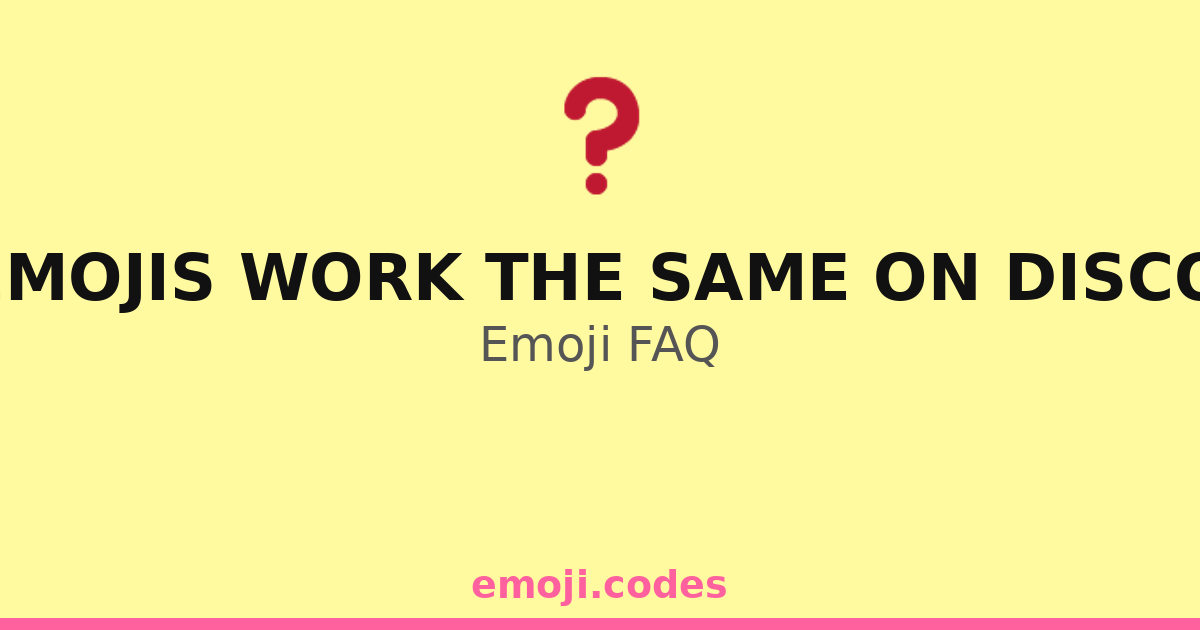 Do emojis work the same on Discord? | Emoji.Codes
