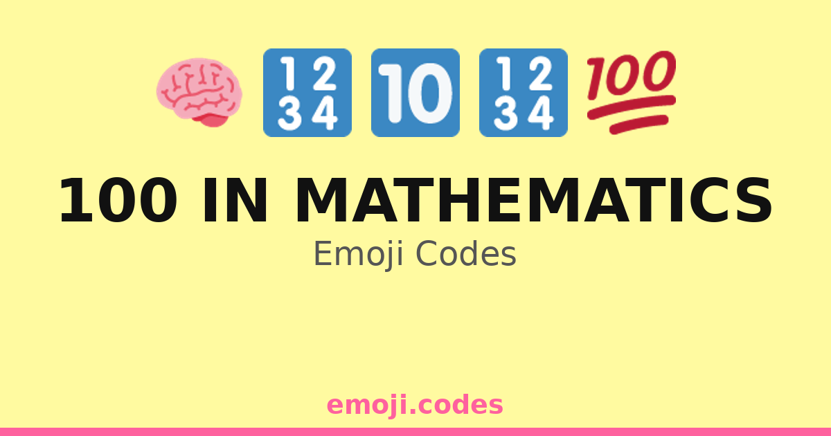 100 In Mathematics Emoji Codes 🎓🔢📏 — 248 Combinations to Copy & Paste