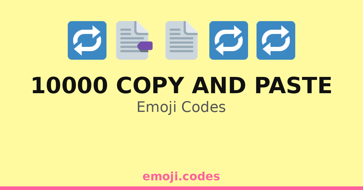 10000 Copy And Paste Emoji Codes 📄🔁📋📥 — 7 Combinations to Copy & Paste