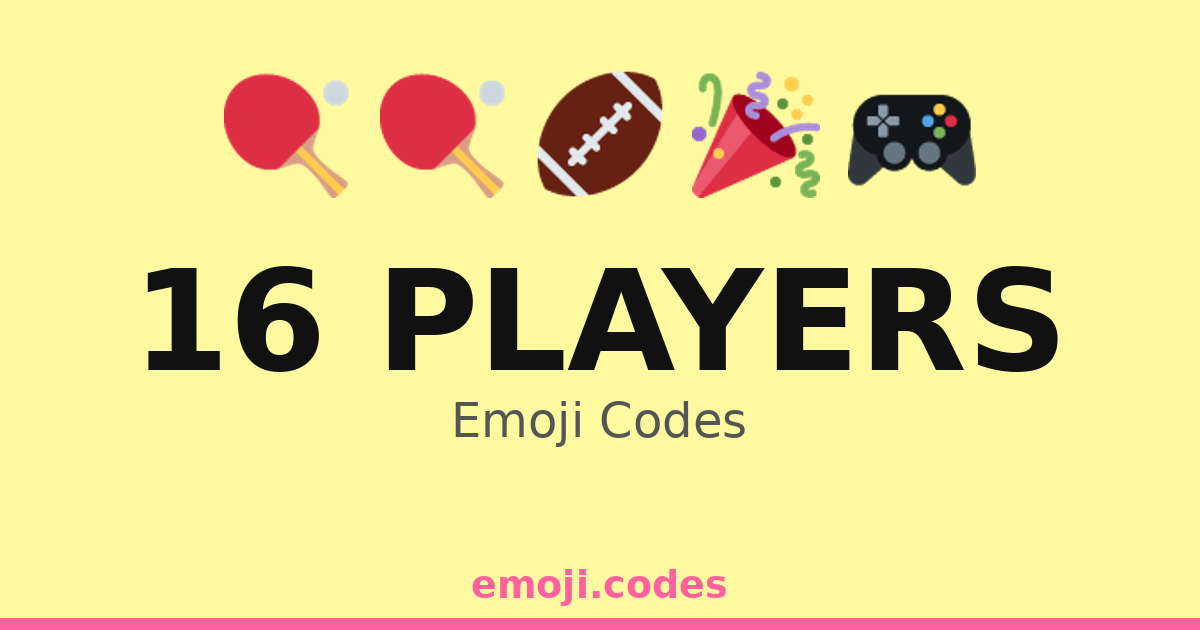 16 Players Emoji Codes 🎉👥👥👥 — 132 Combinations to Copy & Paste