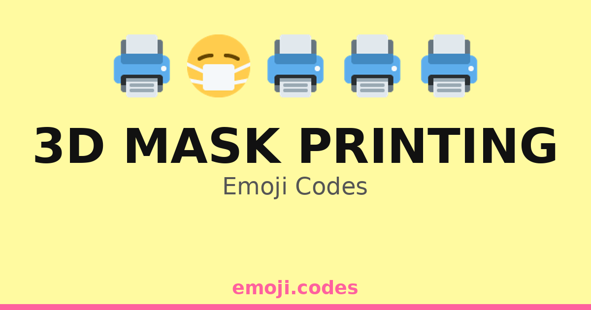 Mask Image Code 3d Mask Printing Emoji Codes ๐ญ๐จ๏ธ๐ท โ 138 Combinations to Copy & Paste