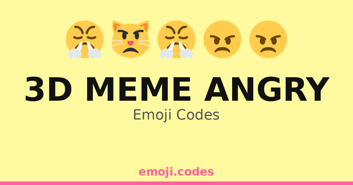3d Meme Angry Emoji Codes 😠🎮💢🖥️ — 354 Combinations to Copy & Paste