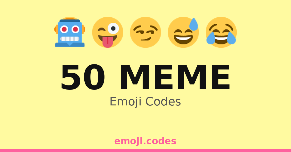50 Meme Emoji Codes 😂50🎉 — 55 Combinations to Copy & Paste