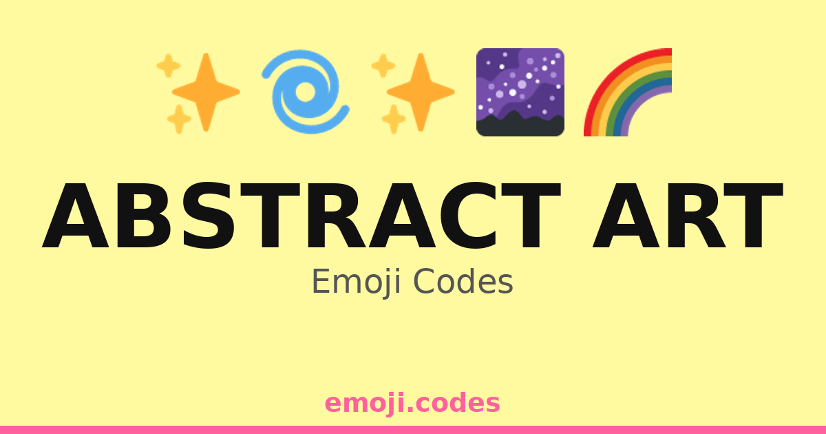 Abstract Art Emoji Codes 🌀🌌 🎆 — 239 Combinations to Copy & Paste
