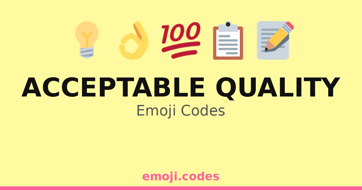 Acceptable Quality Emoji Codes 👌🔍📊 — 106 Combinations to Copy & Paste