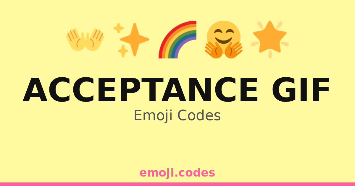 Acceptance Gif Emoji Codes 🌈 🤲 — 162 Combinations to Copy & Paste
