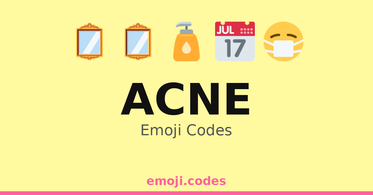 Acne Emoji Codes 🍓🍋🥒 — 106 Combinations to Copy & Paste