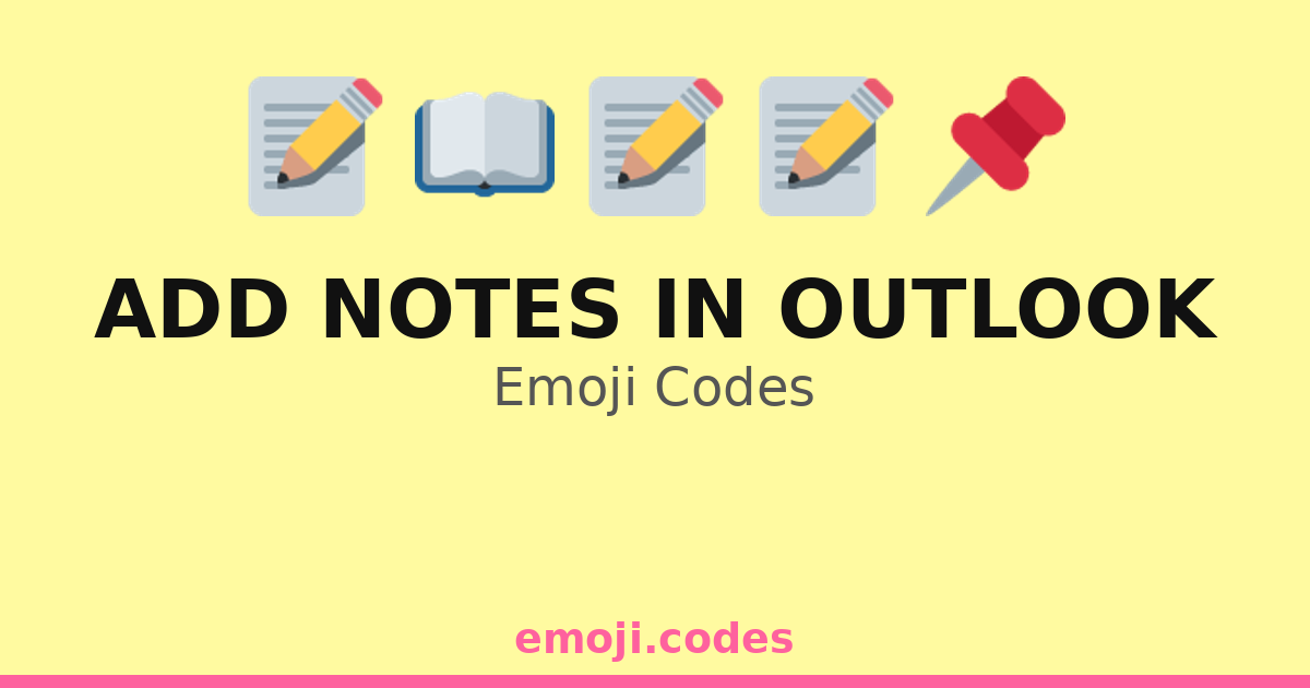 Add Notes In Outlook Emoji Codes 💻📝📋📧 — 222 Combinations to Copy & Paste