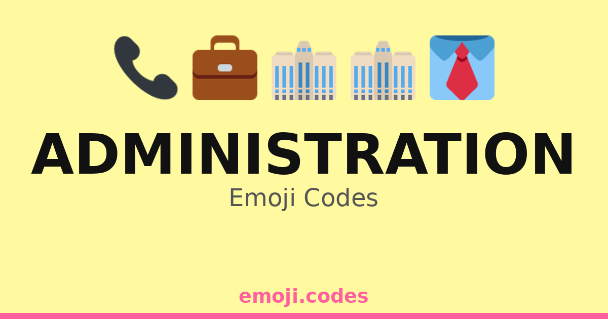 Administration Emoji Codes π’ποΈπ³οΈ β 222 Combinations to Copy & Paste