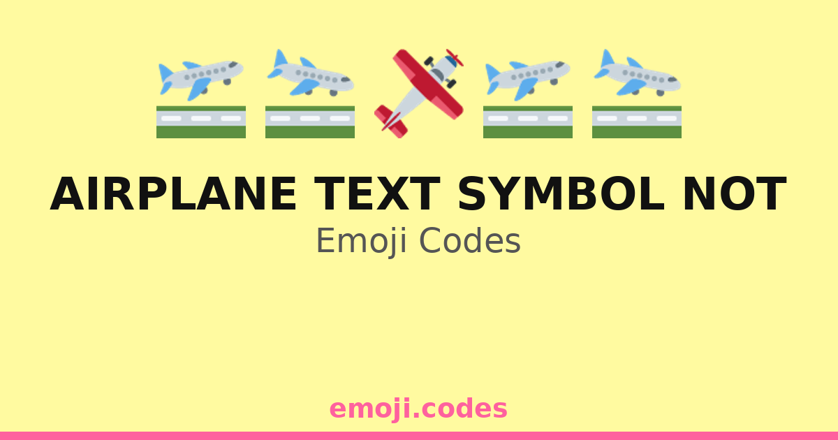 Airplane Text Symbol Not Emoji Codes ๐๐๏ธ๐ท โ 55 Combinations to Copy & Paste