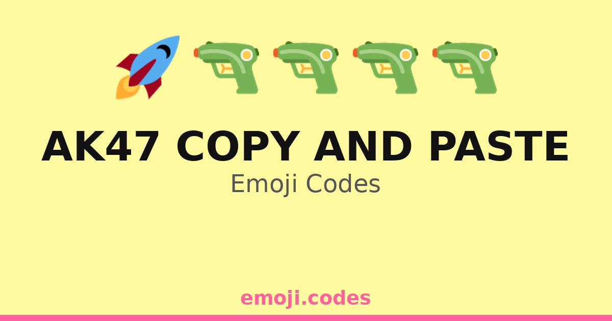 Ak47 Copy And Paste Emoji Codes 🎖️⚔️🔫💣 — 213 Combinations to Copy & Paste