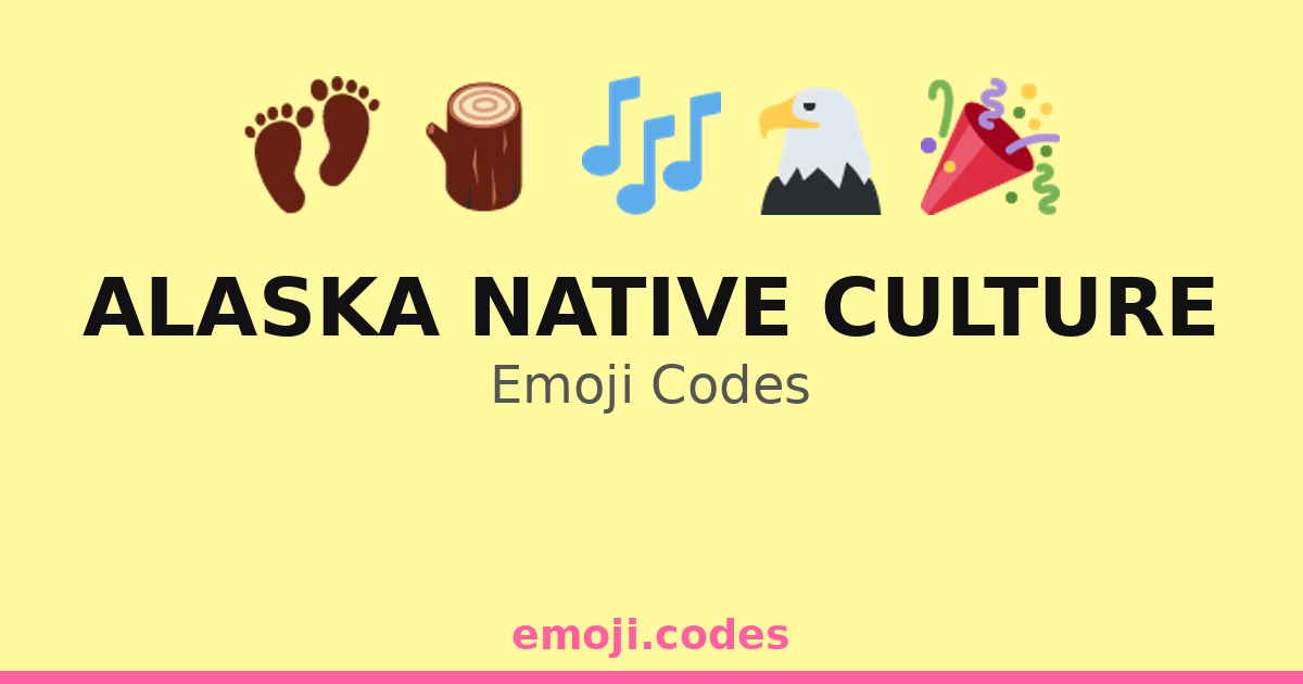 Alaska Native Culture Emoji Codes 🌊🚤🐋🌅 — 110 Combinations to Copy & Paste