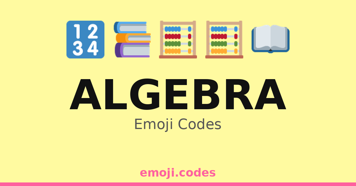 Algebra Emoji Codes 📈📉📝🔍 — 183 Combinations to Copy & Paste