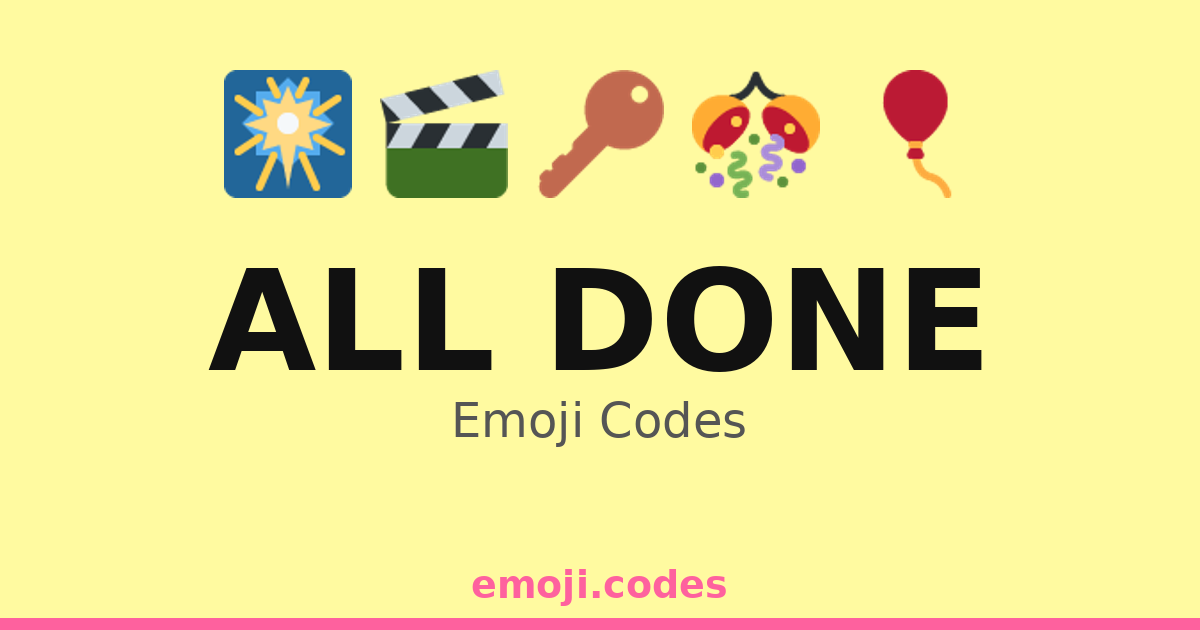 All Done Emoji Codes 🎆 — 118 Combinations to Copy & Paste