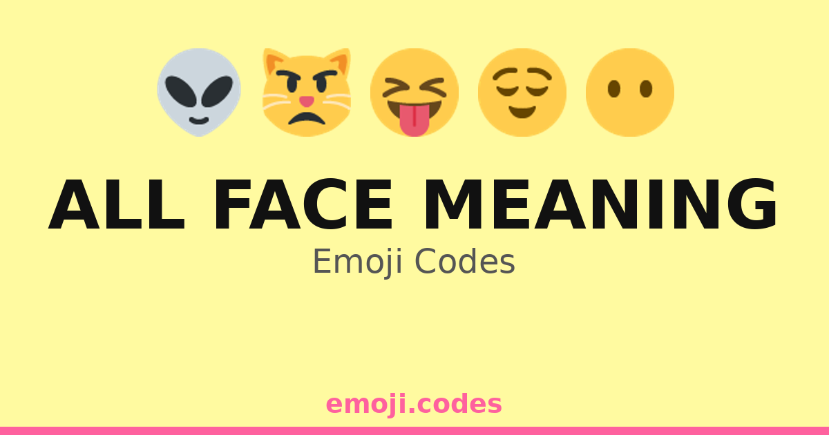 All Face Meaning Emoji Codes ๐ฝ๐บ๐ธ โ 166 Combinations to Copy & Paste