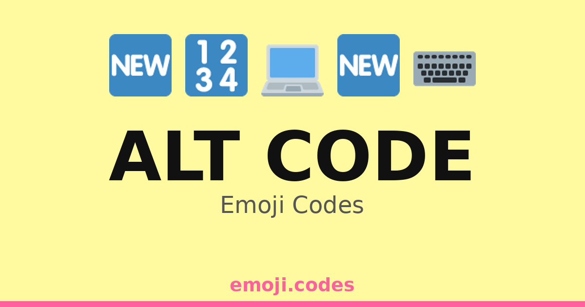 Alt Code Emoji Codes 🆕🆙🆓 — 368 Combinations to Copy & Paste