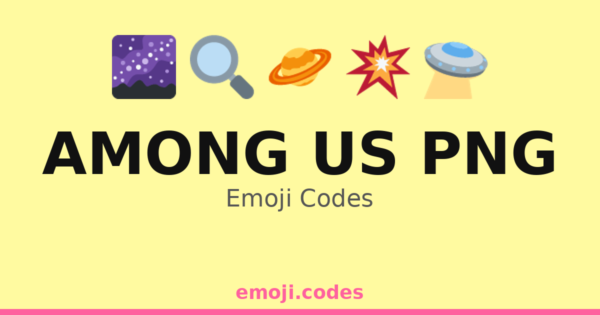 Among Us Png Emoji Codes 🌌⭐👽 — 190 Combinations to Copy & Paste