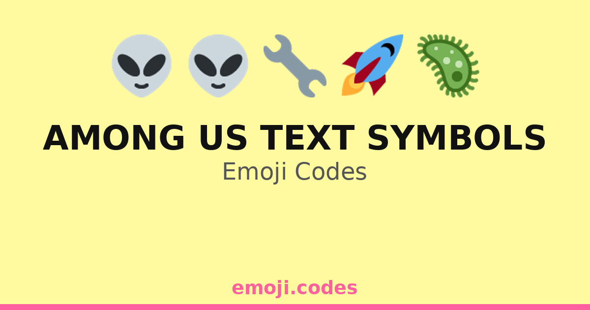 Among Us Text Symbols Emoji Codes 👽🔫🚪 — 224 Combinations to Copy & Paste