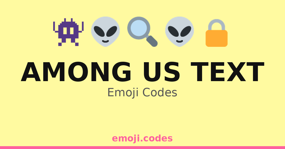 Among Us Text Emoji Codes 🌌👽💨 — 380 Combinations to Copy & Paste