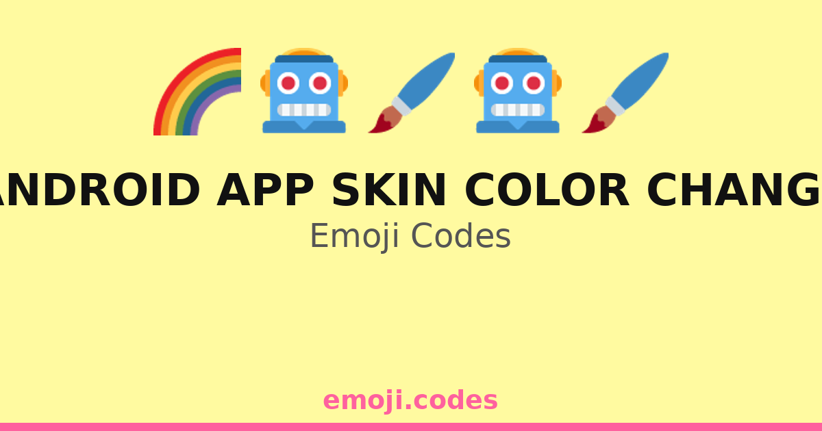 Android App Skin Color Change Emoji Codes 🌈🖍️💻 — 192 Combinations to ...