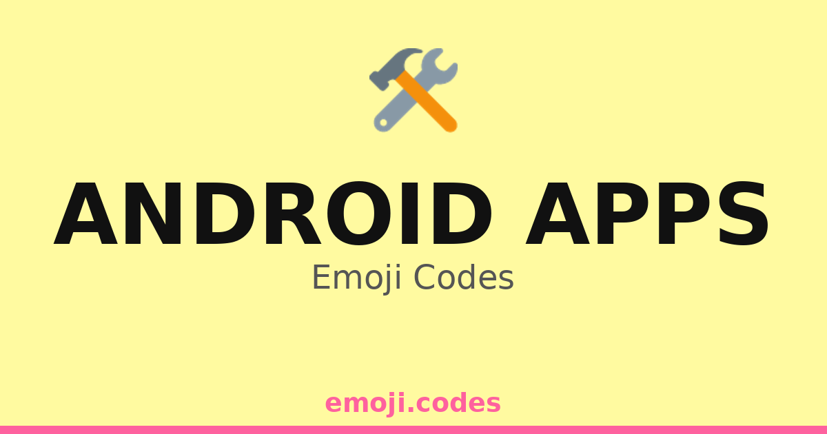 Android Apps Emoji Codes π οΈπ§π±π‘ β 171 Combinations to Copy & Paste