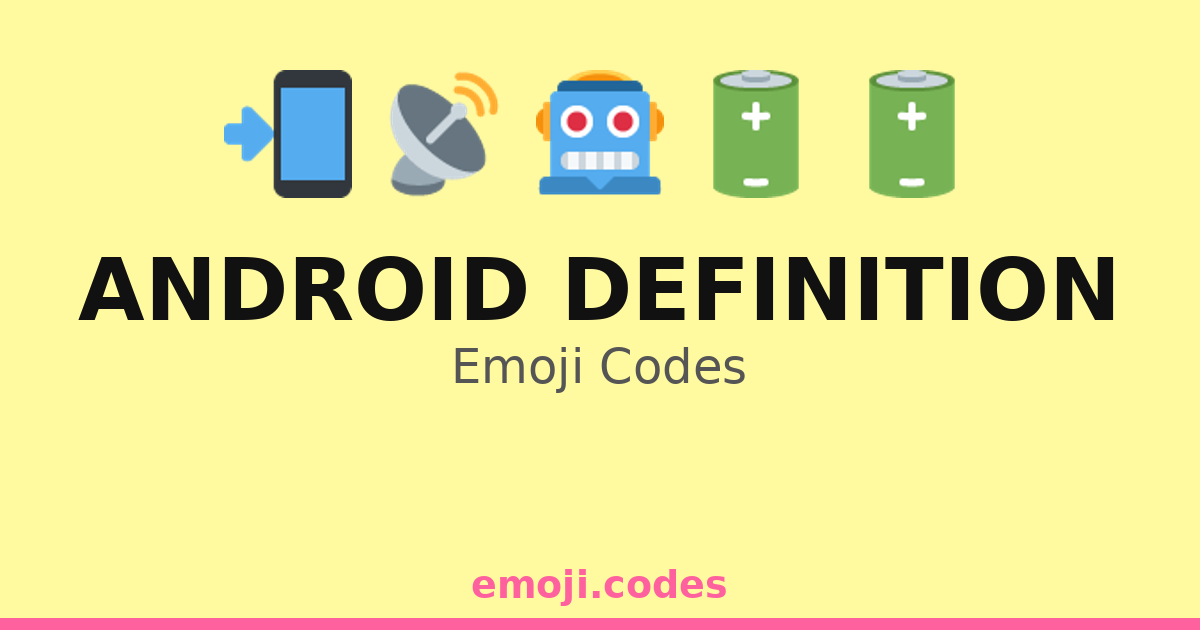 Android Definition Emoji Codes 👨‍💻🤖🔍 — 147 Combinations to Copy & Paste