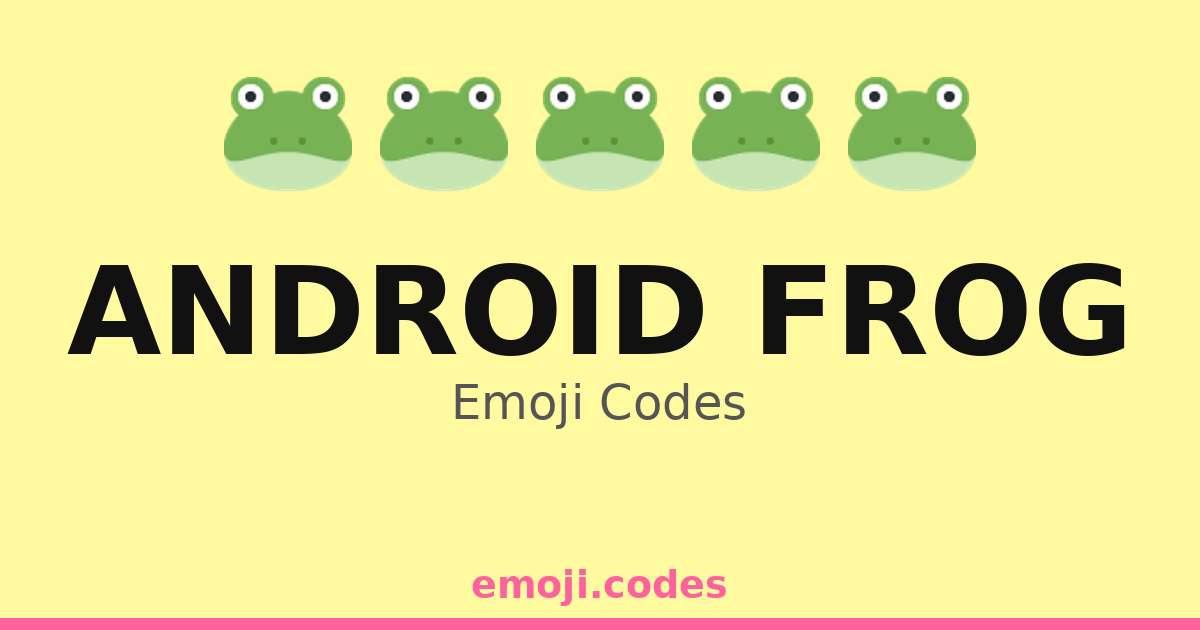 Android Frog Emoji Codes 🐸 — 328 Combinations to Copy & Paste