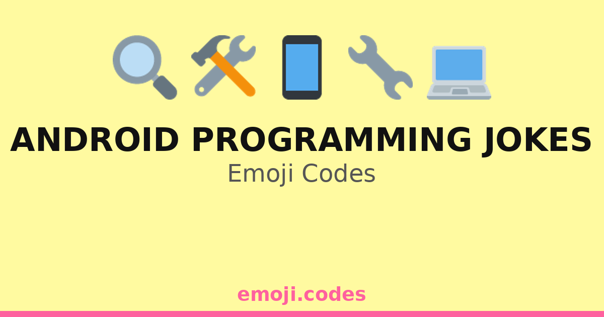 Android Programming Jokes Emoji Codes 👨‍💻📱💬😂 — 146 Combinations to Copy ...