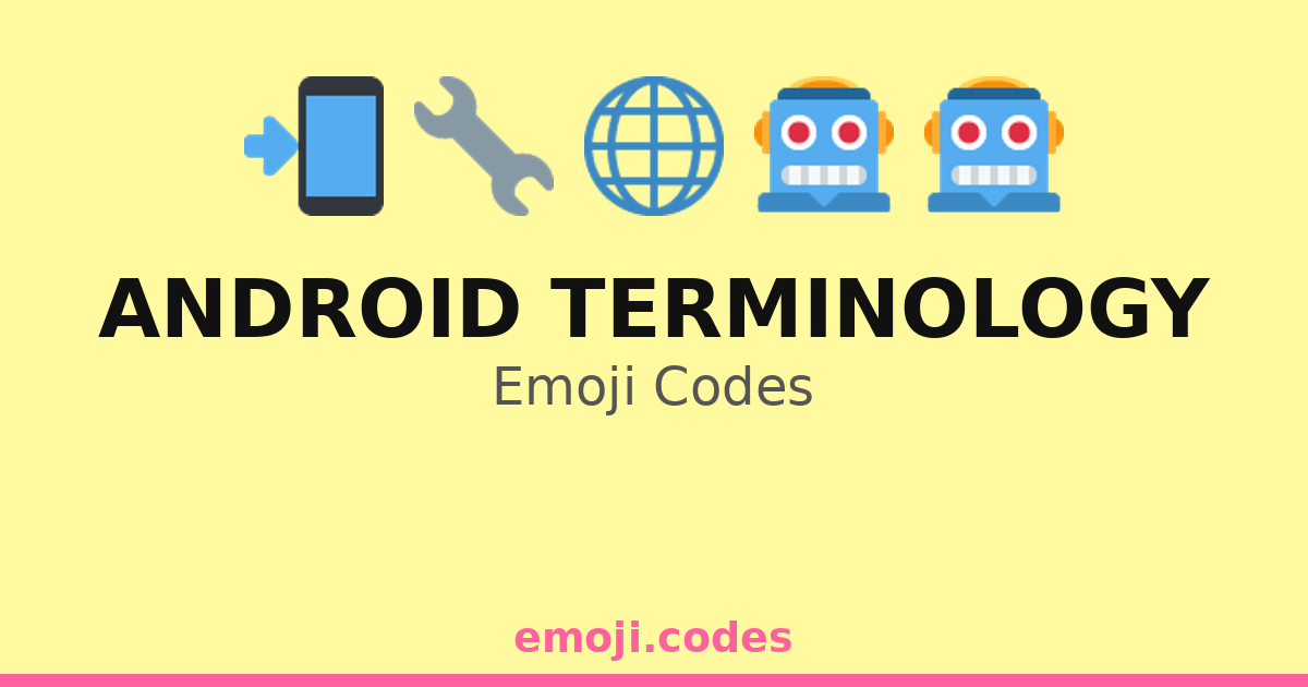 Android Terminology Emoji Codes 🌐📱💾 — 69 Combinations to Copy & Paste