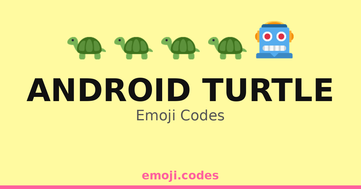 Android Turtle Emoji Codes 🐢🌍🤖 — 346 Combinations to Copy & Paste