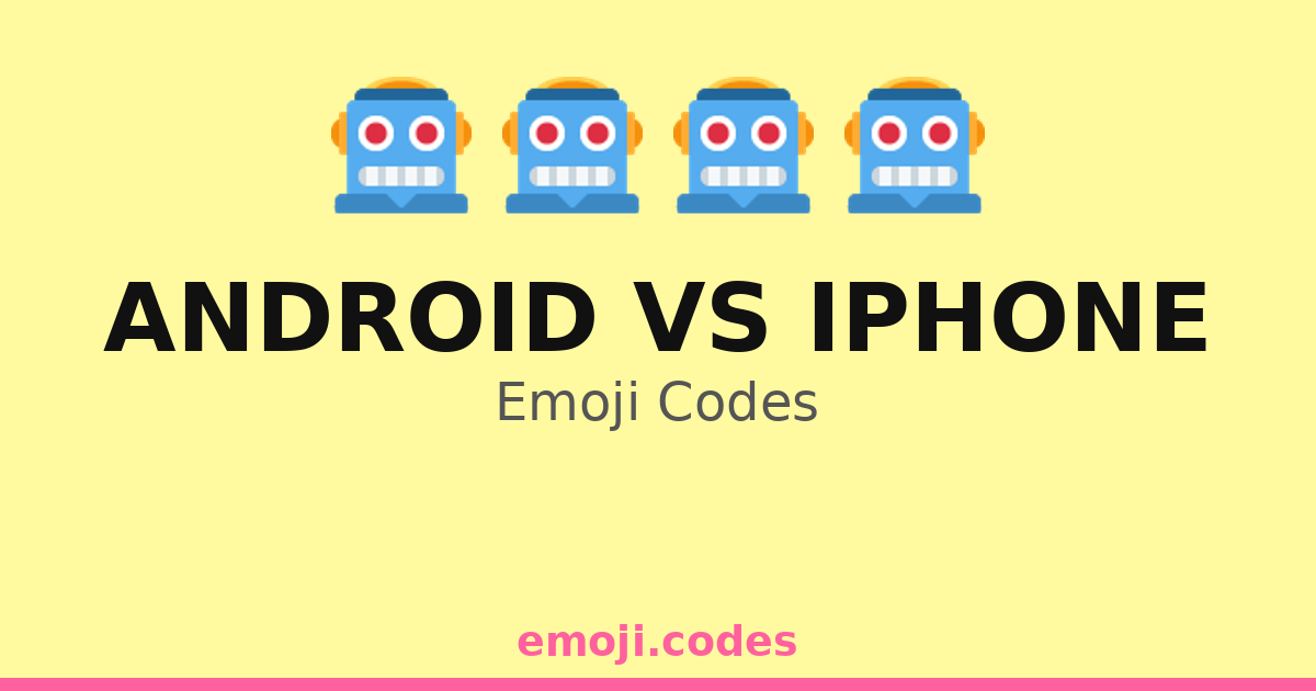 Android Vs Iphone Emoji Codes 🤖🎵📱 — 198 Combinations to Copy & Paste