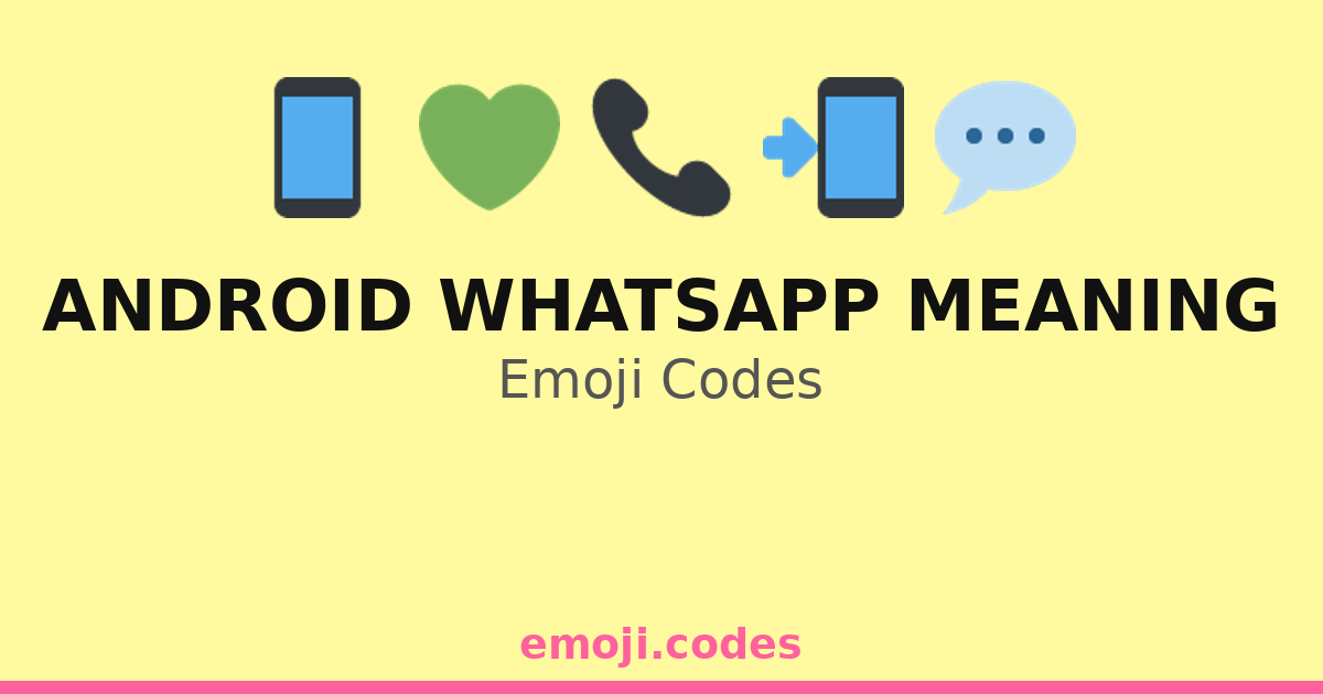 Android Whatsapp Meaning Emoji Codes 🌍📱💬🤖 — 434 Combinations to Copy ...