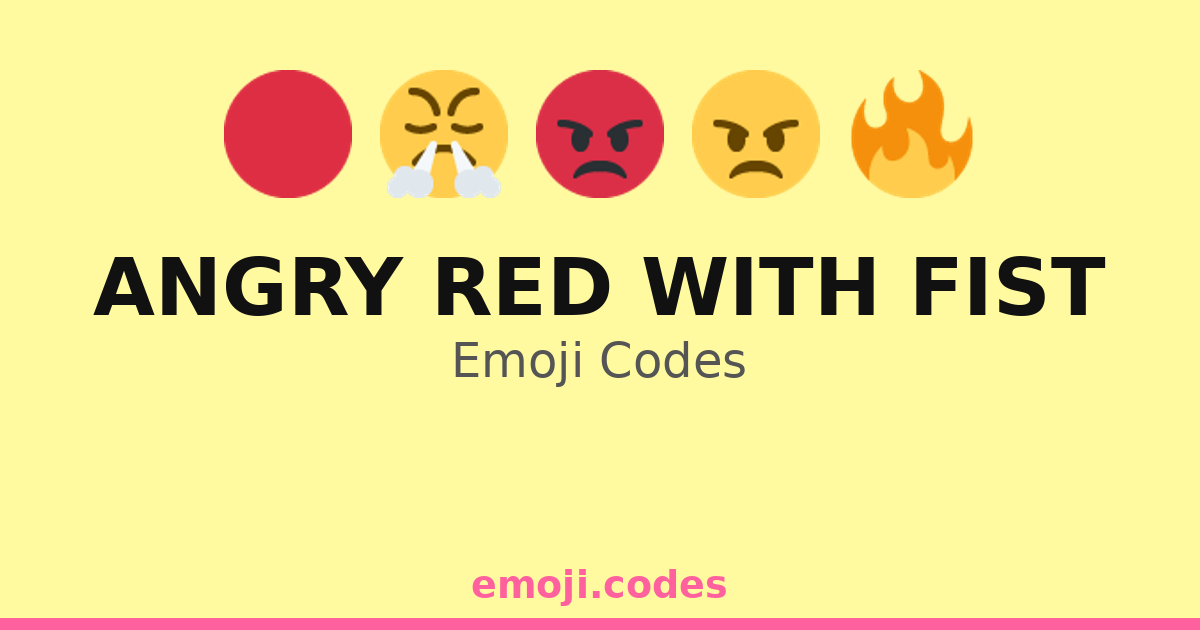 Angry Red With Fist Emoji Codes 🏮 — 500 Combinations to Copy & Paste
