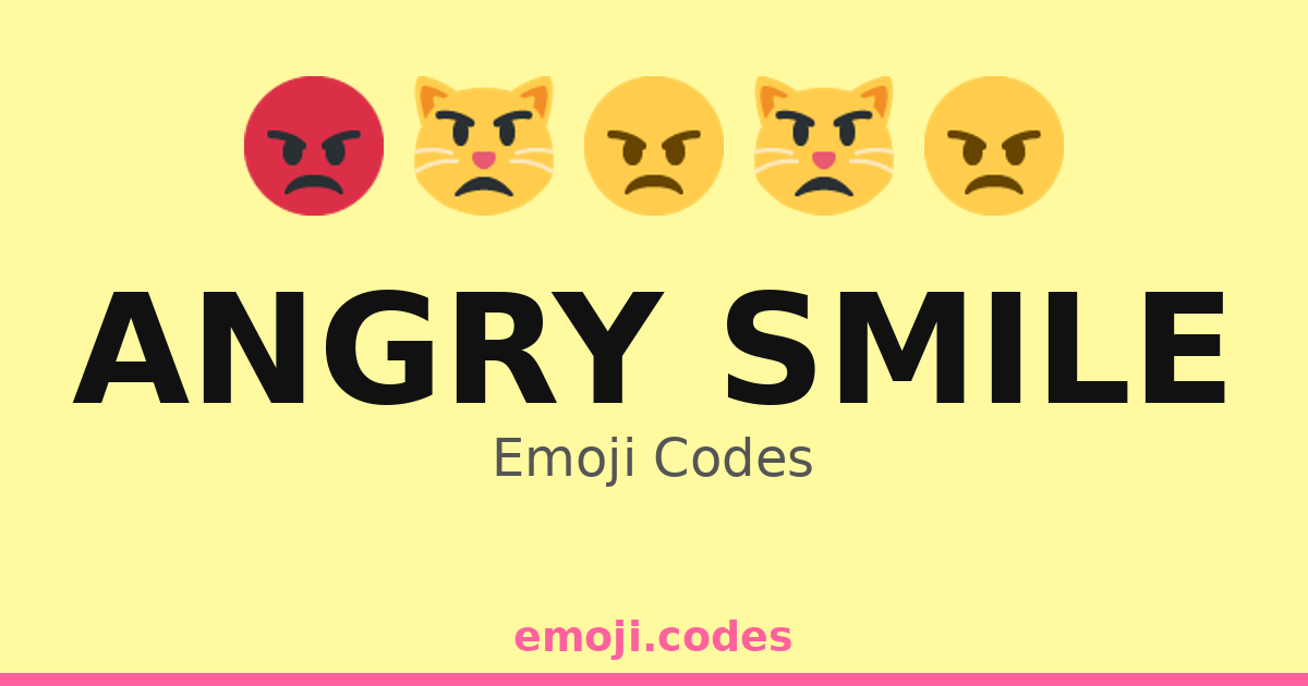 Angry Smile Emoji Codes 😏 — 150 Combinations to Copy & Paste