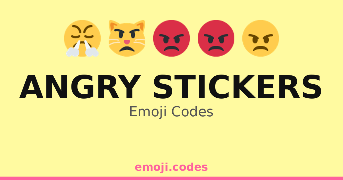 Angry Stickers Emoji Codes 😠😡💢😾⚡🔥😤 — 24 Combinations to Copy & Paste
