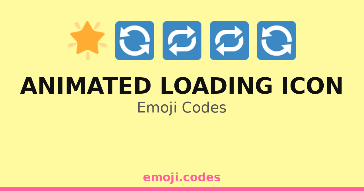 Animated Loading Icon Emoji Codes 🌟⏳ — 242 Combinations to Copy & Paste