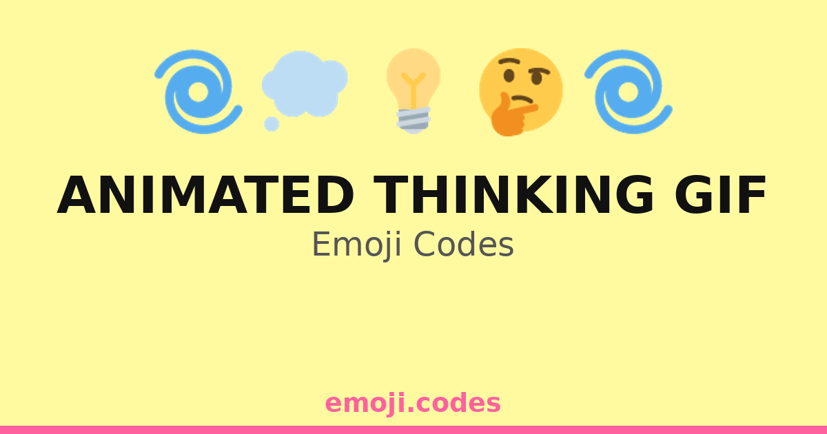 Think Code Gif Animated Thinking Gif Emoji Codes 🌀💡🎨 — 112 Combinations to Copy & Paste