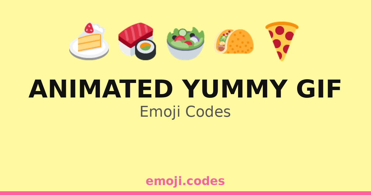Animated Yummy Gif Emoji Codes ๐ฎ๐ฏ๐ฅ๐๐ โ 20 Combinations to Copy & Paste