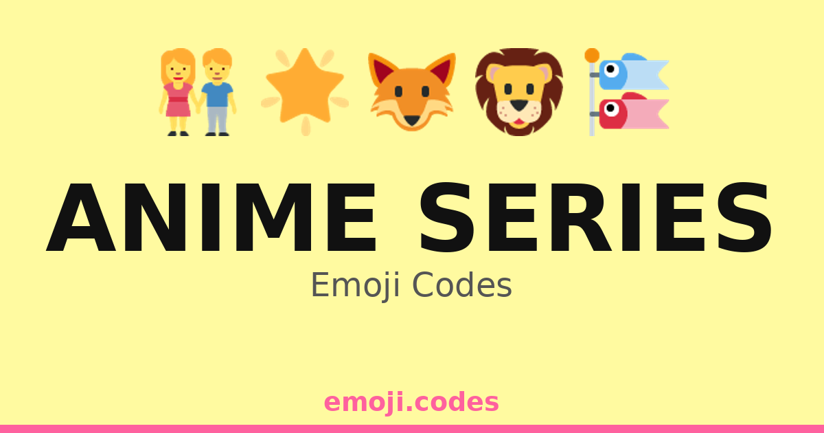 Anime Series Emoji Codes 🌟🌌🛸 — 191 Combinations to Copy & Paste