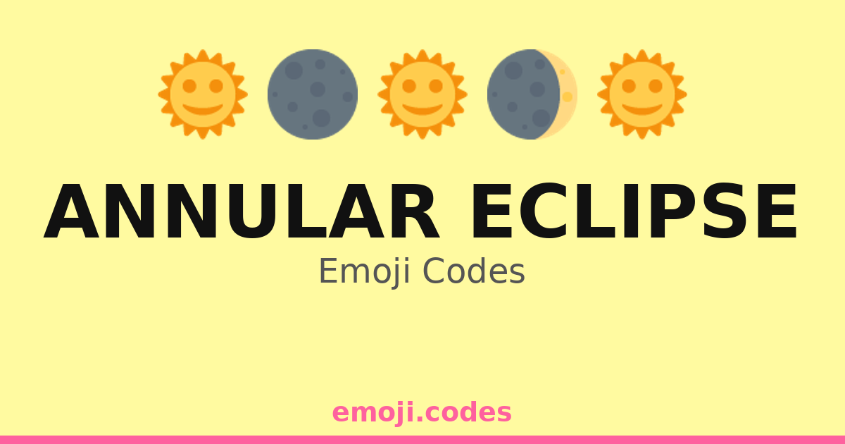 Annular Eclipse Emoji Codes 🌄 — 328 Combinations to Copy & Paste