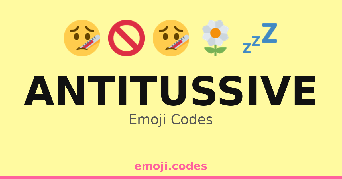 Antitussive Emoji Codes 🌼🍯 — 189 Combinations to Copy & Paste