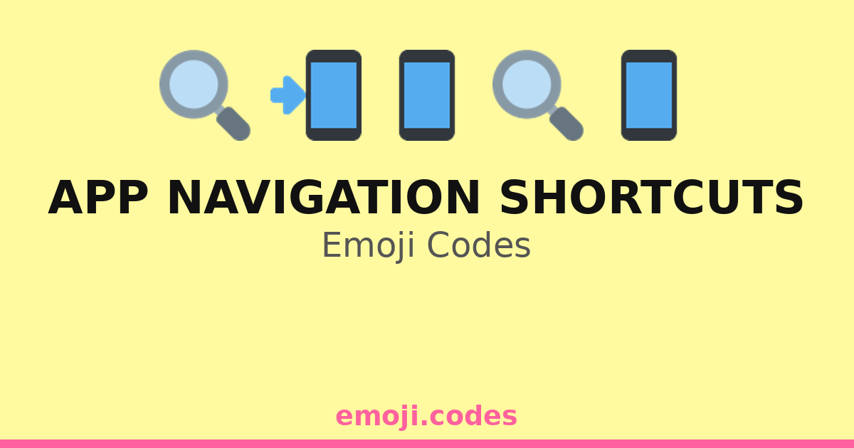 App Navigation Shortcuts Emoji Codes 🏃📍 ️🗺️ — 268 Combinations to Copy ...