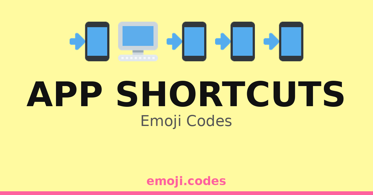 App Shortcuts Emoji Codes 📱📊📈📉📂 — 297 Combinations to Copy & Paste