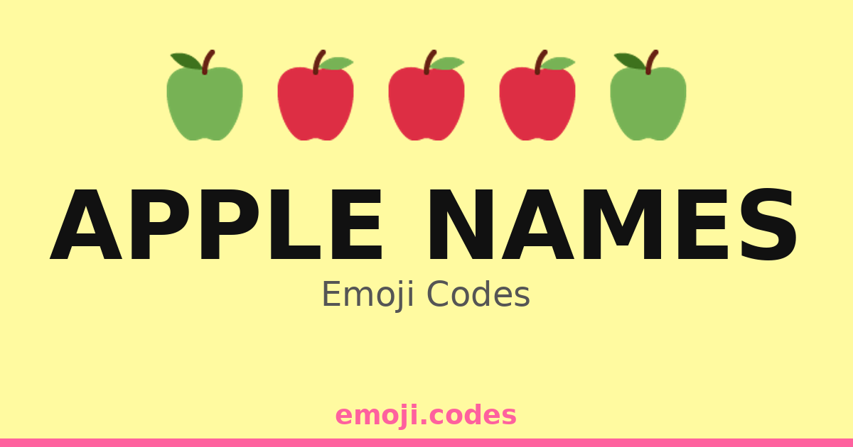 Apple Names Emoji Codes 🍎🍏🍏🍎🌳🍏 — 23 Combinations to Copy & Paste