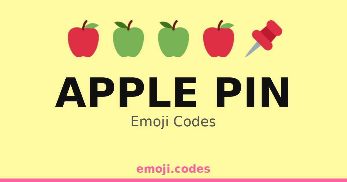 Pin Code Apple Apple Pin Emoji Codes 🍎📌🌟🍏🍏🍏 — 30 Combinations to Copy & Paste