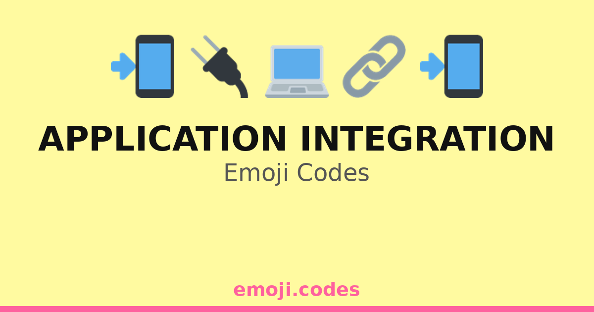 Application Integration Emoji Codes 💻🔄📲🌐 — 122 Combinations to Copy & Paste