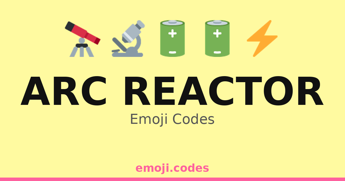 Arc Reactor Emoji Codes 🌍🔋⚡🔭 — 150 Combinations to Copy & Paste