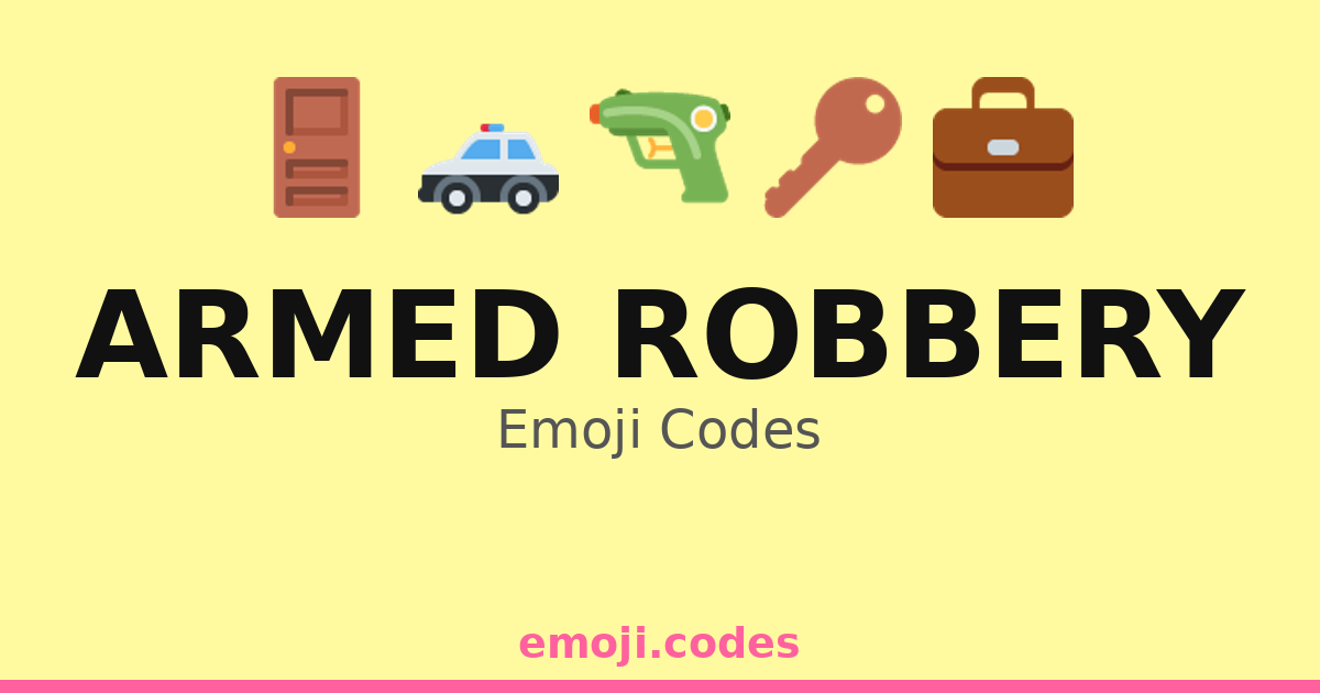 Armed Robbery Emoji Codes 🏃‍♂️💰🔫 — 242 Combinations to Copy & Paste