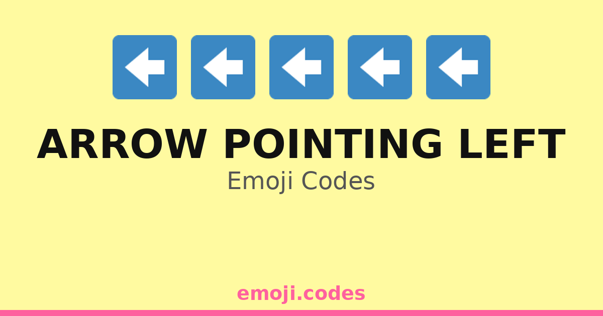 Arrow Pointing Left Emoji Codes ⬅️🎒 — 243 Combinations to Copy & Paste