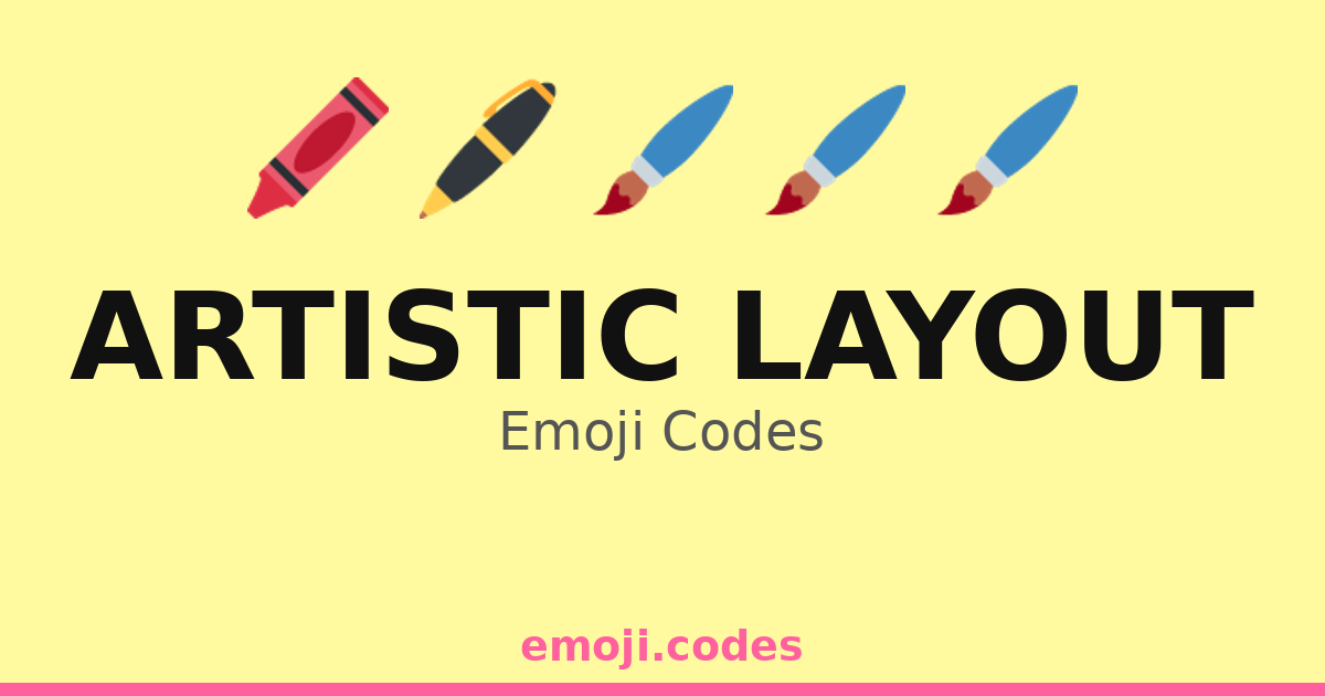 Artistic Layout Emoji Codes 🎨🖌️🖍️🖋️📚 — 214 Combinations to Copy & Paste